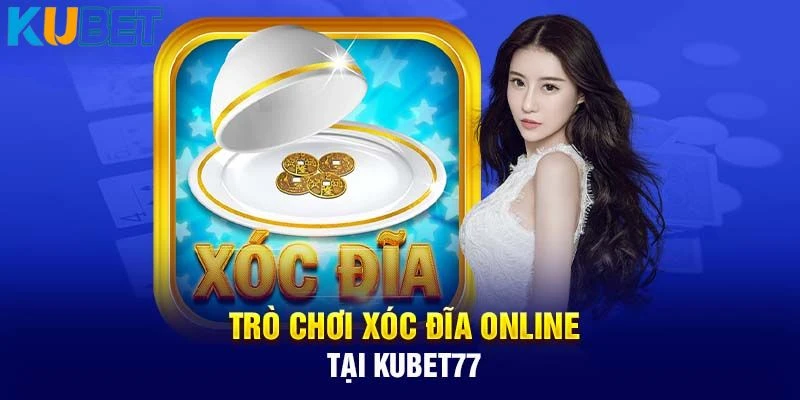 Xóc đĩa Kubet – 2