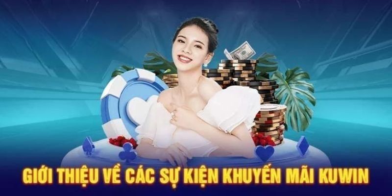 Tổng hợp những khuyến mãi Kuwin đang hot tại hệ thống